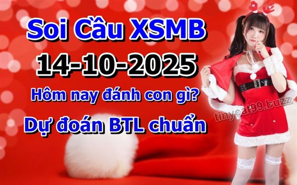 Soi Cầu XSMB 14-10-2025 Dự Đoán XSMB Chốt Số Miền Bắc VIP Thứ 3