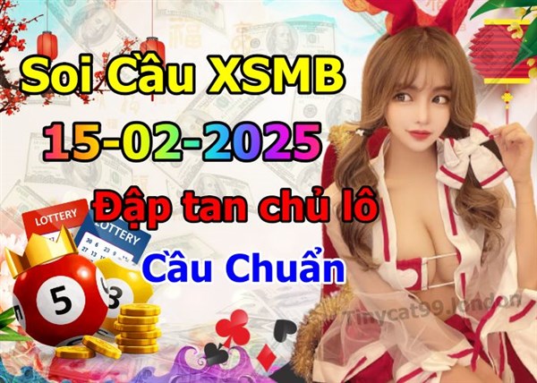 Soi Cầu XSMB 15-02-2025 Dự Đoán XSMB Chốt Số Miền Bắc VIP Thứ 7