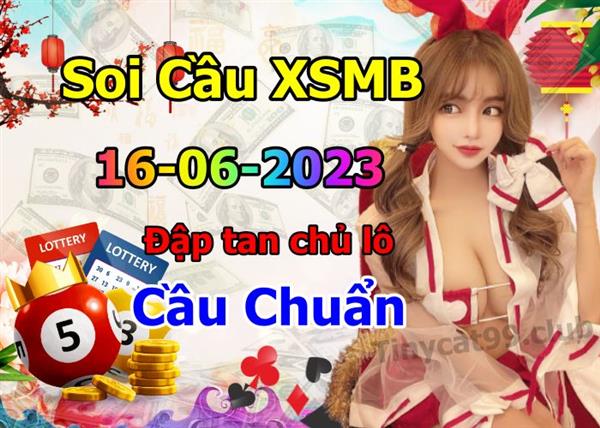 Soi Cầu Miền Bắc 16/06/2023 Dự Đoán XSMB Chốt Số VIP Kép Chuẩn Xác Thứ 6