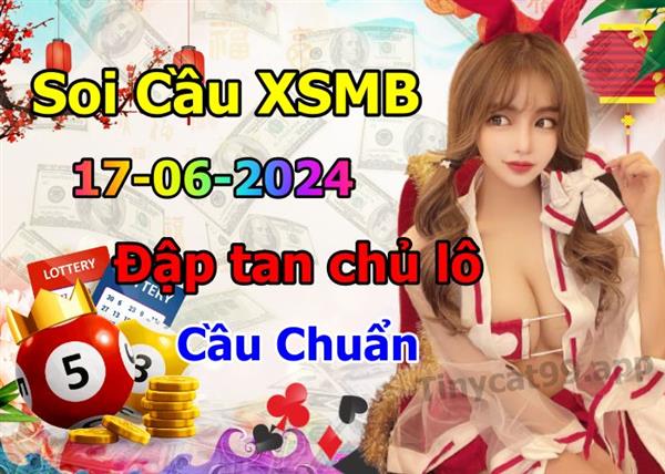 Soi Cầu XSMB 17-06-2024 Dự Đoán XSMB Chốt Số Miền Bắc VIP Thứ 2