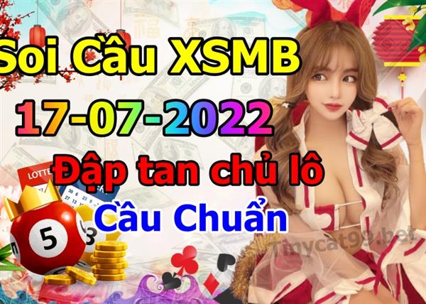 Soi Cầu MB 17-07-2022 Dự Đoán XSMB Chốt Số Miền Bắc VIP Chủ Nhật