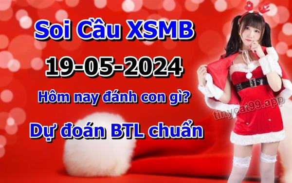Soi Cầu MB 19-05-2024 Dự Đoán XSMB Chốt Số Miền Bắc VIP Chủ Nhật