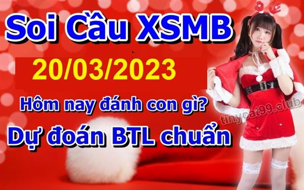 Soi Cầu XSMB 20-03-2023 Dự Đoán XSMB Chốt Số Miền Bắc VIP Thứ 2