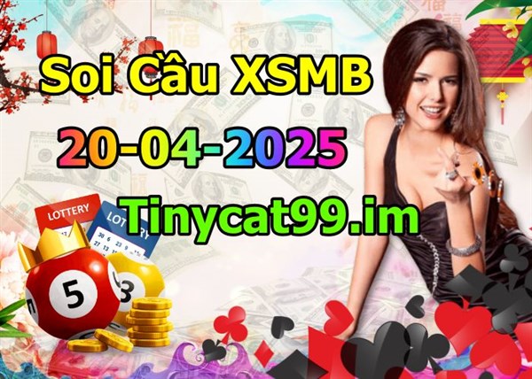 Soi Cầu MB 20-04-2025 Dự Đoán XSMB Chốt Số Miền Bắc VIP Chủ Nhật