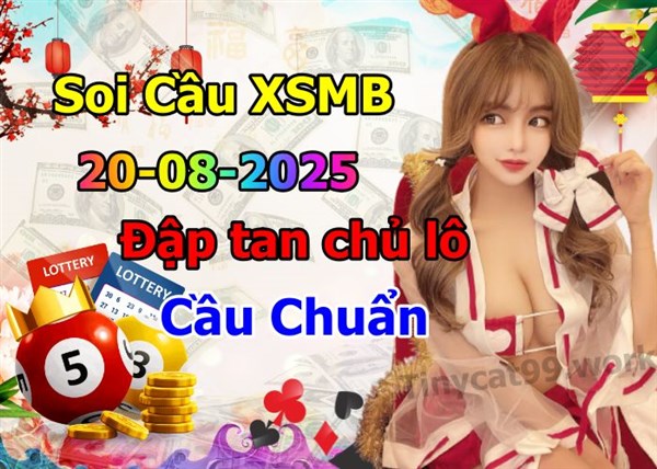 Soi Cầu XSMB 20-08-2025 Dự Đoán XSMB Chốt Số Miền Bắc VIP Thứ 4