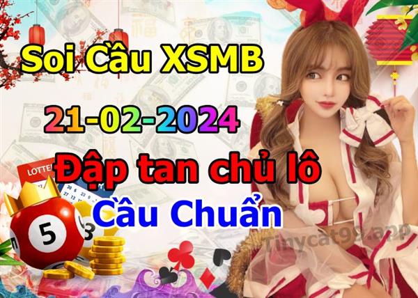 Soi Cầu MB 21-02-2024 Dự Đoán XSMB Chốt Số Miền Bắc VIP Thứ 4