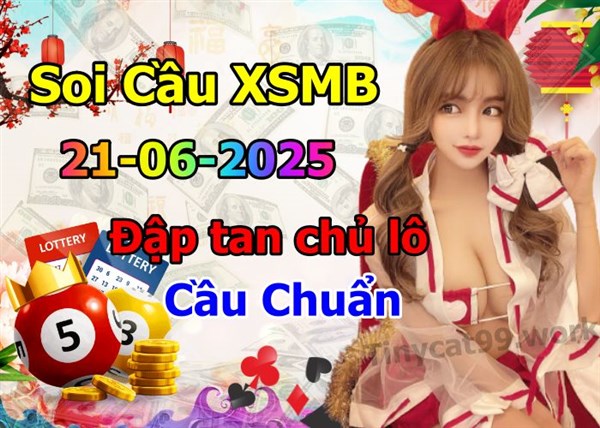 Soi Cầu XSMB 21-06-2025 Dự Đoán XSMB Chốt Số Miền Bắc VIP Thứ 7