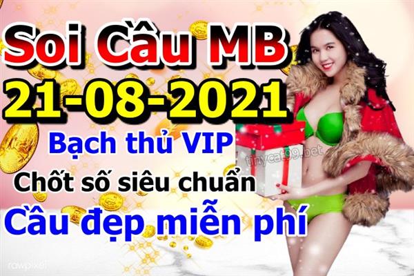 Soi Cầu XSMB 21-08-2021 Dự Đoán XSMB Chốt Số Miền Bắc VIP Thứ 7
