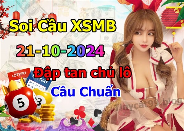 Soi Cầu XSMB 21-10-2024 Dự Đoán XSMB Chốt Số Miền Bắc VIP Thứ 2