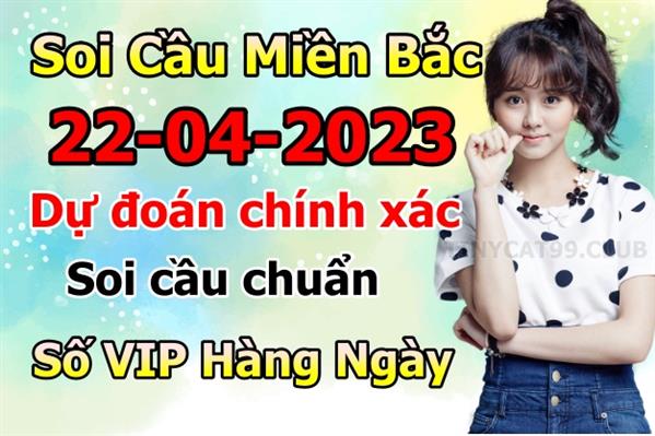 Soi Cầu XSMB 22-04-2023 Dự Đoán XSMB Chốt Số Miền Bắc VIP Thứ 7