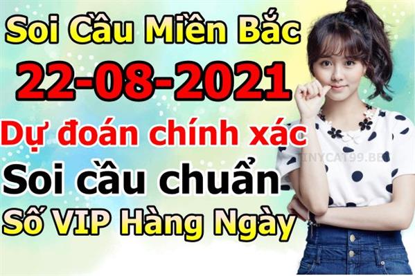 Soi Cầu MB 22-08-2021 Dự Đoán XSMB Chốt Số Miền Bắc VIP Chủ Nhật