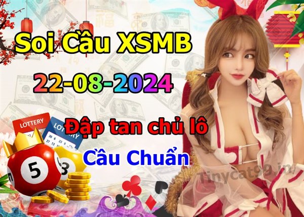 Soi Cầu XSMB 22-08-2024 Dự Đoán XSMB Chốt Số Miền Bắc VIP Thứ 5