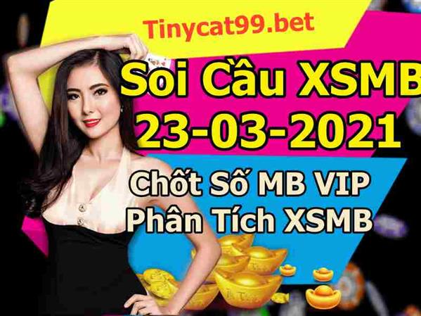 Soi Cầu XSMB 23-03-2021 Dự Đoán XSMB Chốt Số Miền Bắc VIP Thứ 3