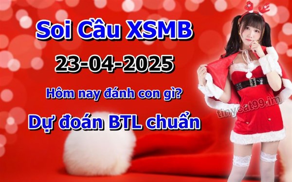 Soi Cầu XSMB 23-04-2025 Dự Đoán XSMB Chốt Số Miền Bắc VIP Thứ 4