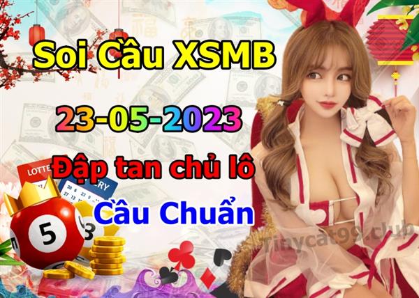 Soi Cầu XSMB 23-05-2023 Dự Đoán XSMB Chốt Số Miền Bắc VIP Thứ 3