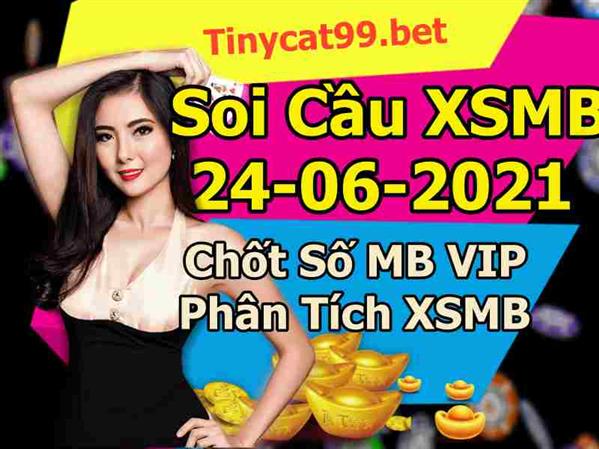 Soi Cầu XSMB 24-06-2021 Dự Đoán XSMB Chốt Số Miền Bắc VIP Thứ 5
