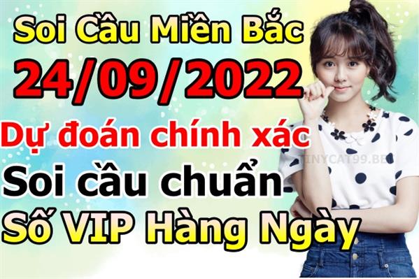 Soi Cầu XSMB 24-09-2022 Dự Đoán XSMB Chốt Số Miền Bắc VIP Thứ 7