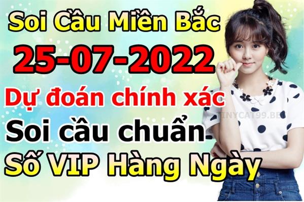 Soi Cầu XSMB 25-07-2022 Dự Đoán XSMB Chốt Số Miền Bắc VIP Thứ 2