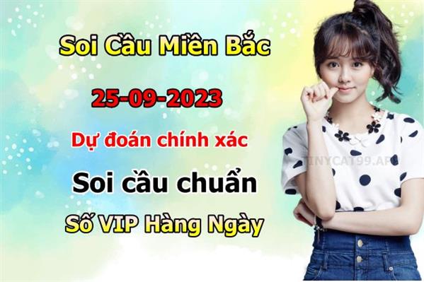 Soi Cầu XSMB 25-09-2023 Dự Đoán XSMB Chốt Số Miền Bắc VIP Thứ 2