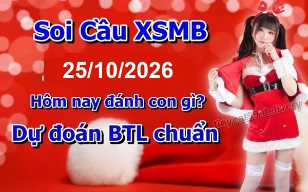 Soi Cầu MB 25-10-2026 Dự Đoán XSMB Chốt Số Miền Bắc VIP Chủ Nhật