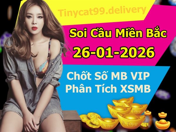 Soi Cầu MB 26-01-2026 Dự Đoán XSMB Chốt Số Miền Bắc VIP Thứ 2