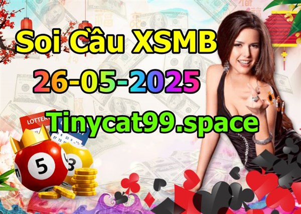 Soi Cầu MB 26-05-2025 Dự Đoán XSMB Chốt Số Miền Bắc VIP Thứ 2
