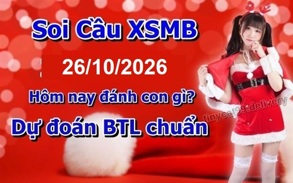 Soi Cầu MB 26-10-2026 Dự Đoán XSMB Chốt Số Miền Bắc VIP Thứ 2