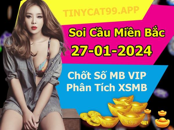 Soi Cầu XSMB 27-01-2024 Dự Đoán XSMB Chốt Số Miền Bắc VIP Thứ 7