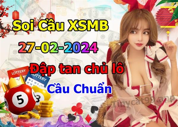  Soi Cầu XSMB 27-02-2024 Dự Đoán XSMB Chốt Số Miền Bắc VIP Thứ 3