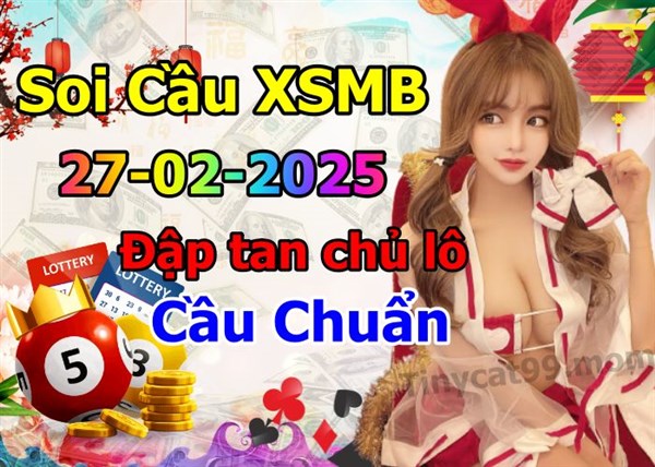 Soi Cầu XSMB 27-02-2025 Dự Đoán XSMB Chốt Số Miền Bắc VIP Thứ 5