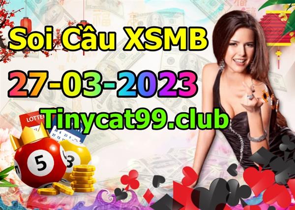 Soi Cầu XSMB 27-03-2023 Dự Đoán XSMB Chốt Số Miền Bắc VIP Thứ 2