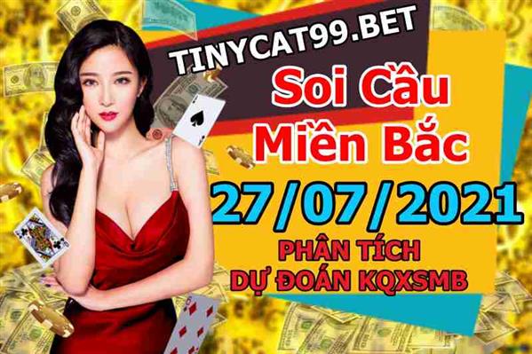 Soi Cầu XSMB 27-07-2021 Dự Đoán XSMB Chốt Số Miền Bắc VIP Thứ 3