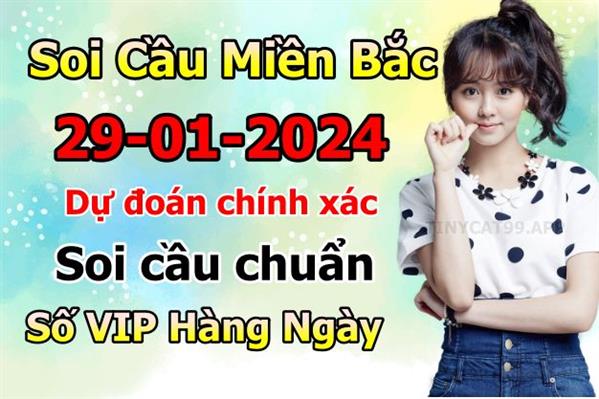 Soi Cầu XSMB 29-01-2024 Dự Đoán XSMB Chốt Số Miền Bắc VIP Thứ 2