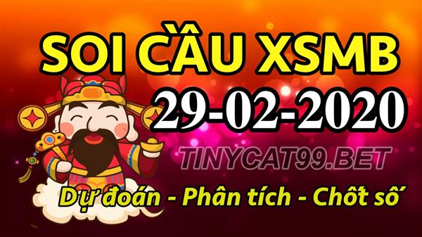 Soi cầu miền bắc 29-02-2020 Dự đoán xsmb chính xác hôm nay Thứ 7