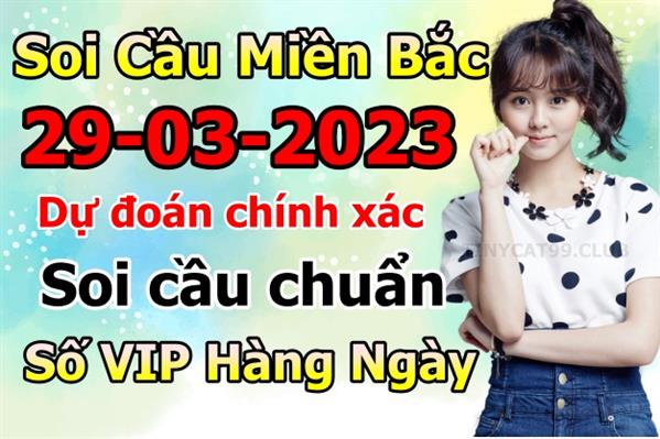 Soi Cầu MB 29-03-2023 Dự Đoán XSMB Chốt Số Miền Bắc VIP Thứ 4