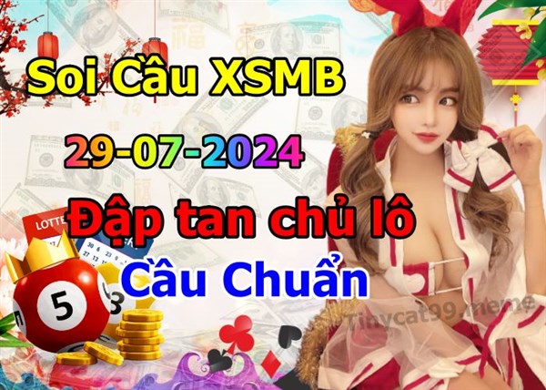 Soi Cầu XSMB 29-07-2024 Dự Đoán XSMB Chốt Số Miền Bắc VIP Thứ 2