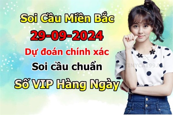 Soi Cầu MB 29-09-2024 Dự Đoán XSMB Chốt Số Miền Bắc VIP Chủ Nhật