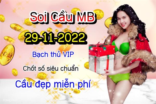 Soi Cầu XSMB 29-11-2022 Dự Đoán XSMB Chốt Số Miền Bắc VIP Thứ 3