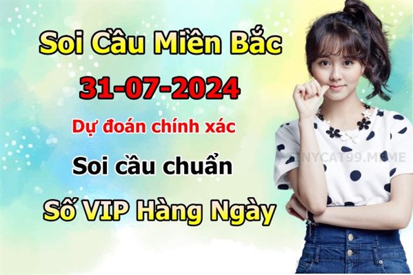  Soi Cầu XSMB 31-07-2024 Dự Đoán XSMB Chốt Số Miền Bắc VIP Thứ 4