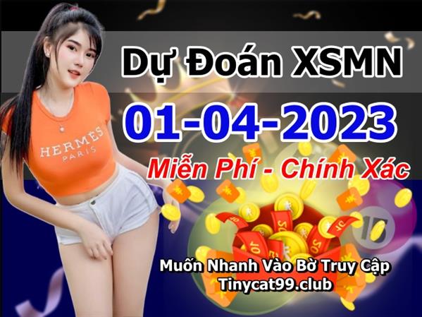 Dự Đoán MN 01-04-2023 Soi Cầu XSMN Chốt Số Miền Nam Thứ 7