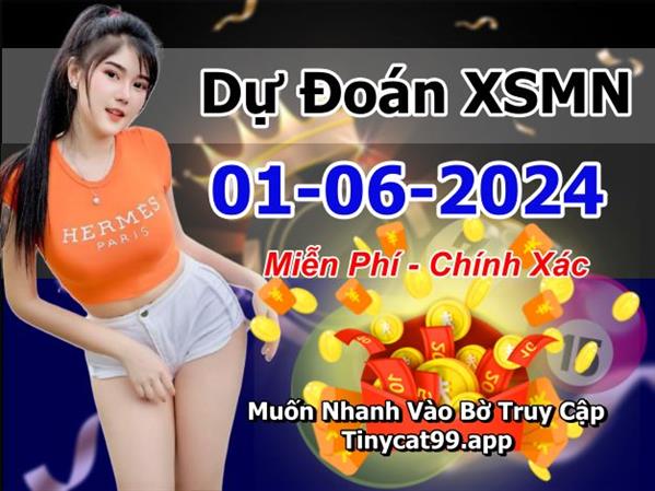  Dự Đoán MN 01-06-2024 Soi Cầu XSMN Chốt Số Miền Nam Thứ 7