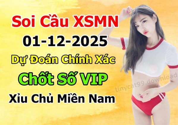 Soi Cầu XSM 01-12-2025 Dự Đoán XSMN Chốt Số Miền Nam VIP Thứ 2
