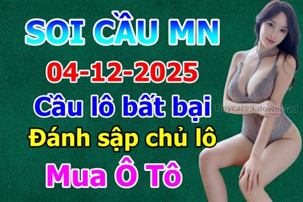 Dự Đoán XSMN 04-12-2025 Soi Cầu XSMN Chốt Số Miền Nam Bao Lô Thứ 5