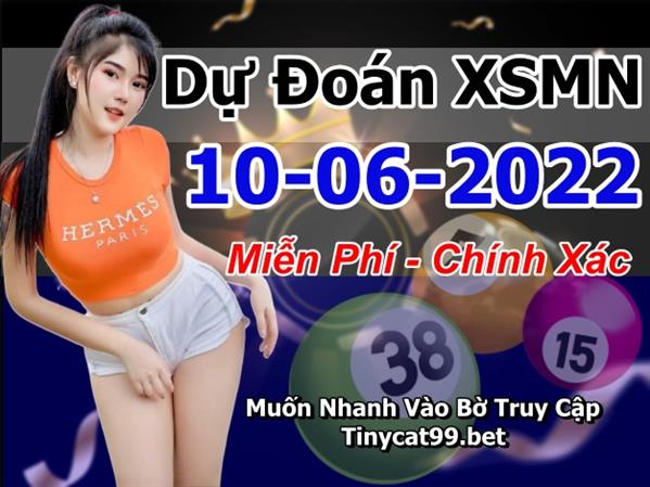 Dự Đoán Miền Nam 10-06-2022 Soi Cầu XSMN Chốt Số Bao Lô Thứ 6