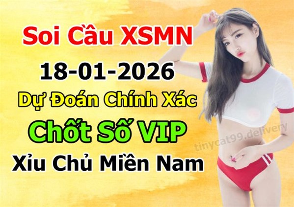 Soi Cầu XSMN 18-01-2026 Dự Đoán MN Chốt Số Miền Nam Chủ Nhật