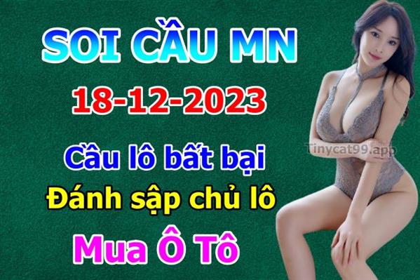Soi Cầu XSMN 18-12-2023 Dự Đoán XSMN Chốt Số Miền Nam VIP Thứ 2