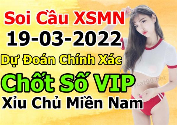 Dự Đoán MN 19-03-2022 Soi Cầu XSMN Chốt Số Miền Nam Thứ 7