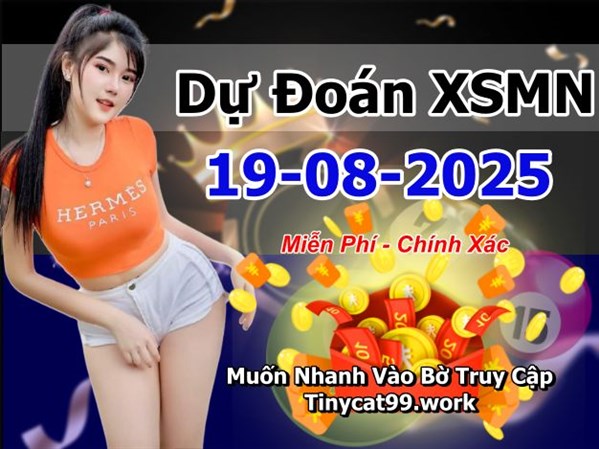Soi Cầu XSMN 19-08-2025 Dự Đoán XSMN Chốt Số Miền Nam Thứ 3