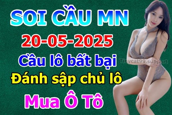 Soi Cầu XSMN 20-05-2025 Dự Đoán XSMN Chốt Số Miền Nam Thứ 3