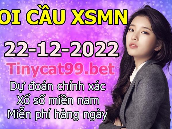 Dự Đoán XSMN 22-12-2022 Soi Cầu XSMN Chốt Số Miền Nam Bao Lô Thứ 5